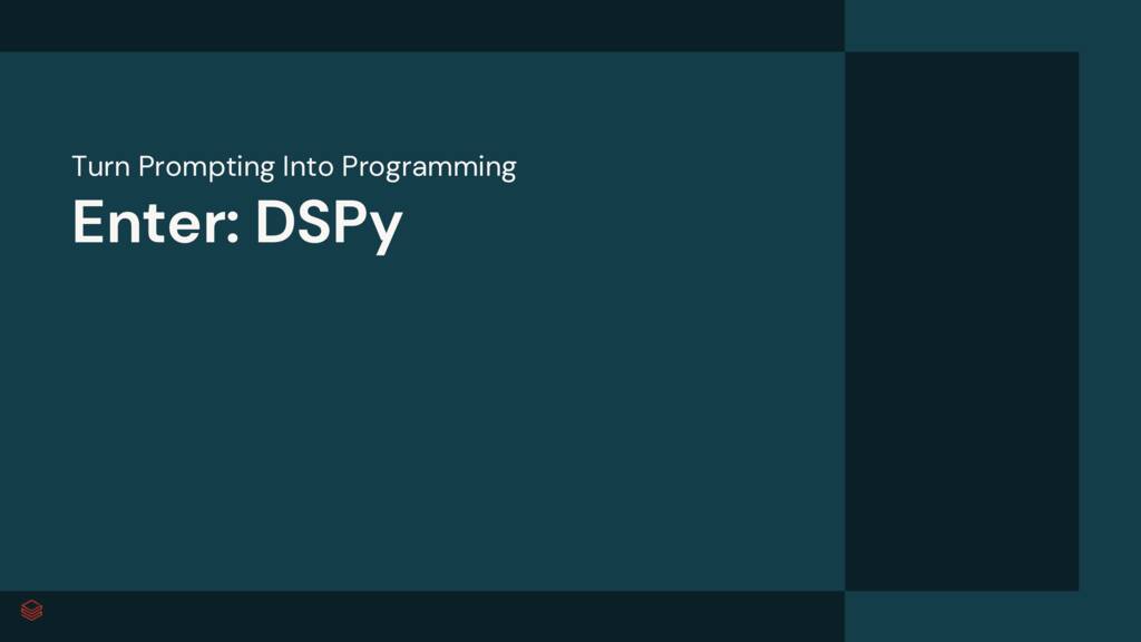 Title slide introducing DSPy as solution for turning prompting into programming